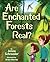 Are Enchanted Forests Real?