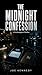 The Midnight Confession: A ...