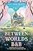 The Between-Worlds B&B