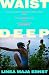 Waist Deep