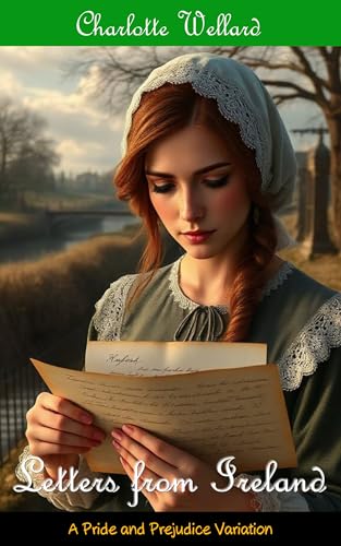 Letters from Ireland: A Pride and Prejudice Variation (Who is Elizabeth Bennet?)
