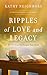 Ripples of Love and Legacy:...