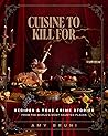 Cuisine to Kill For (NEW 2026 COOKBOOK): Over 50 Recipes and True Crime Stories from the World's Most Haunted Places