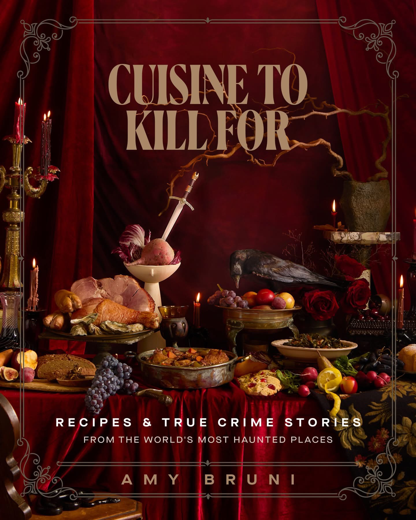 Cuisine to Kill For (NEW 2026 COOKBOOK): Recipes and True Crime Stories from the World's Most Haunted Places