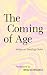 The Coming of Age Notes on Getting Older /anglais by SAINI ANGELA The Coming of Age Notes on Getting Older /anglais by SAINI ANGELA