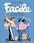 Facile: Le guide pratique d...