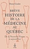 BREVE HISTOIRE DE LA MEDECINE AU QUEBEC