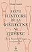 BREVE HISTOIRE DE LA MEDECINE AU QUEBEC