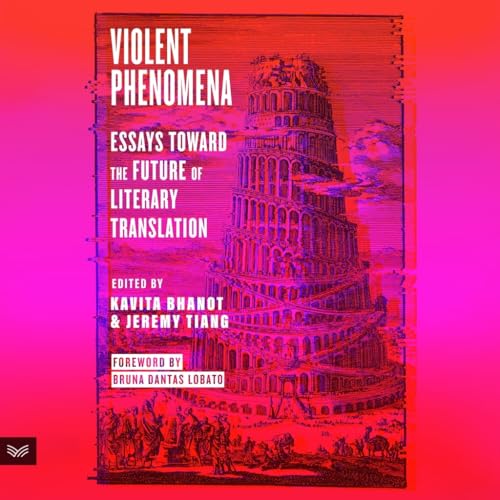 Violent Phenomena: Essays Toward the Future of Literary Translation (MP3 CD)