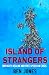 Island of Strangers by Dr Ben Jones Island of Strangers by Dr Ben Jones