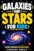 Galaxies and Stars for Kids...