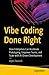 Vibe Coding Done Right: How Enterprises Can Accelerate Prototyping, Empower Teams, and Scale with AI-Driven Development