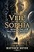 The Veil of Sophia: Beyond ...
