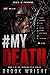 #MyDeath by Brook Wright #MyDeath by Brook Wright