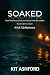 Soaked by Kit Ashford Soaked by Kit Ashford