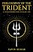 Philosophy of the Trident -...