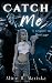 Catch Me (Hostage Book 2)