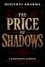 THE PRICE OF SHADOWS : A KA...