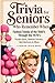 Trivia for Seniors Who Remember When by Randy Gibbons