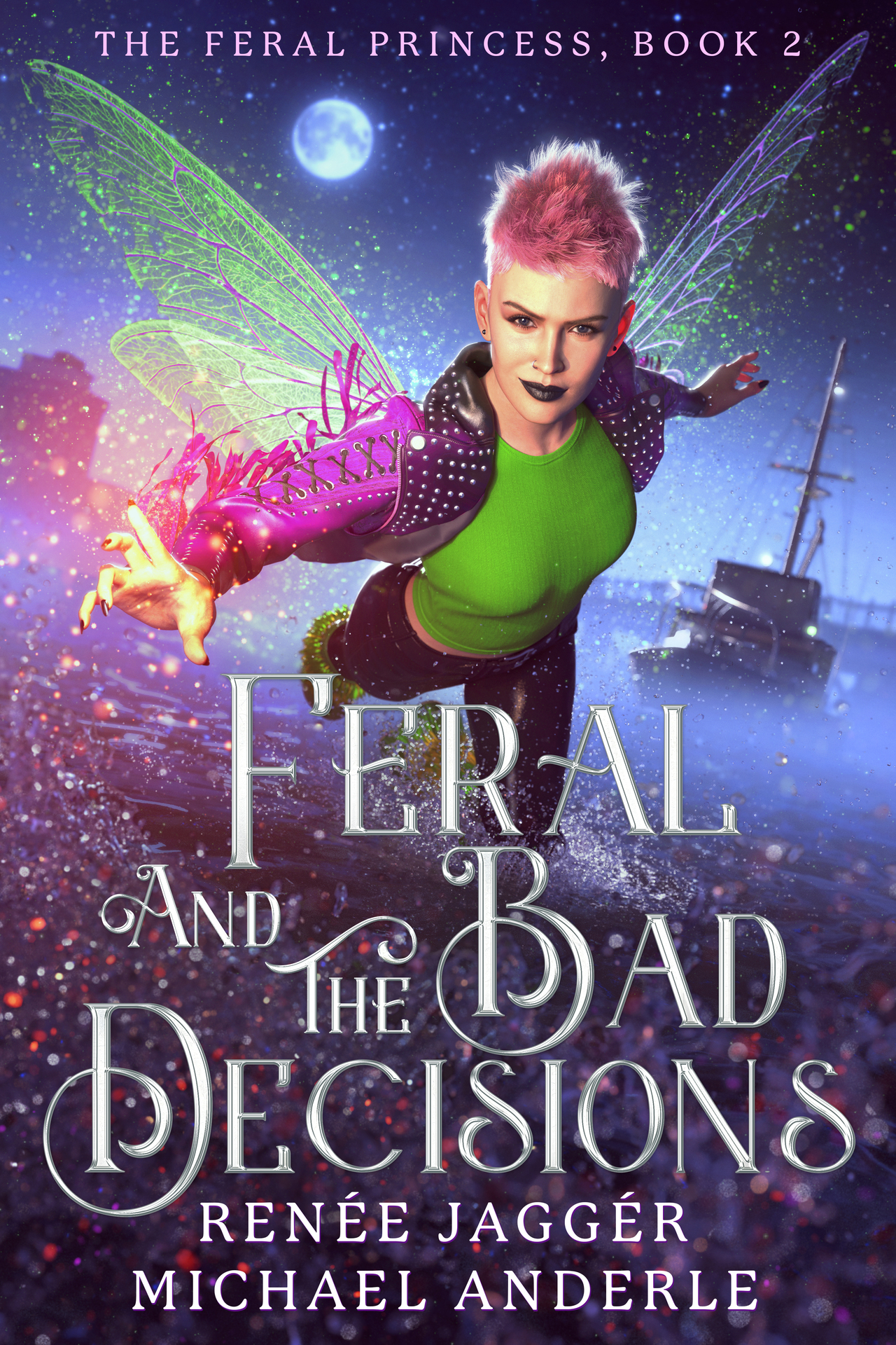 Feral and the Bad Decisions (The Feral Princess Book 2)