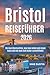 Bristol Reiseführer 2026: W...