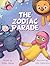 The Zodiac Parade: A Celest...