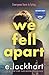 We Fell Apart