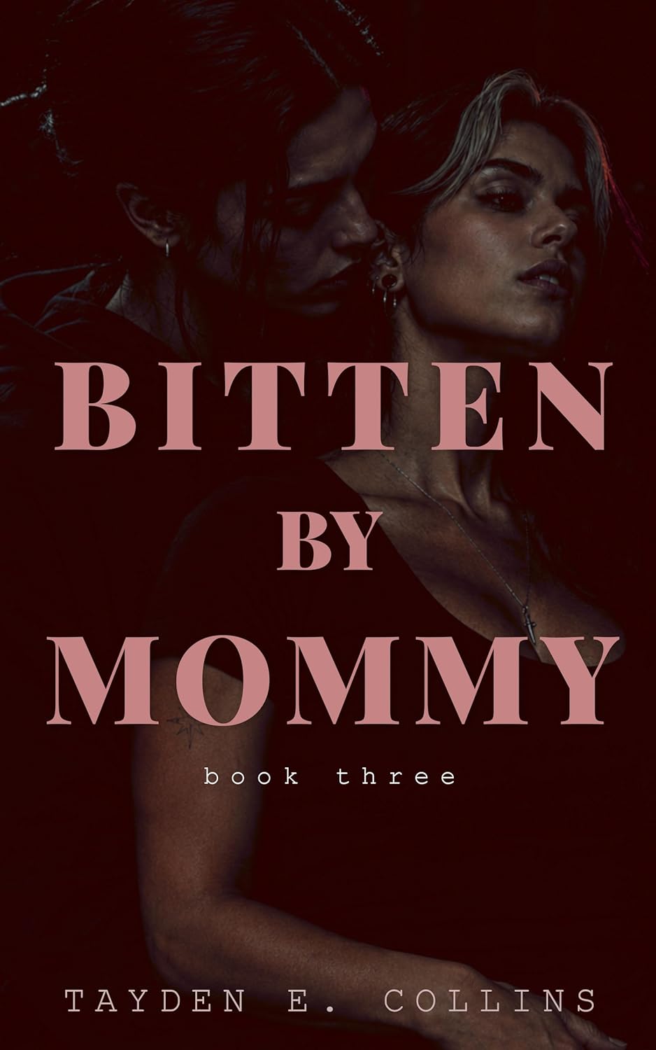 Bitten by Mommy, Book 3: A Dark Lesbian Romance with Power Dynamics, Obsession, and Hurt/Comfort