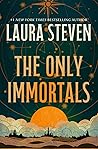 The Only Immortals by Laura   Steven