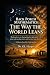 The Way the World Leans: Ma...