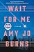 Wait for Me: A Novel