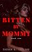 Bitten by Mommy, Book 1: A ...