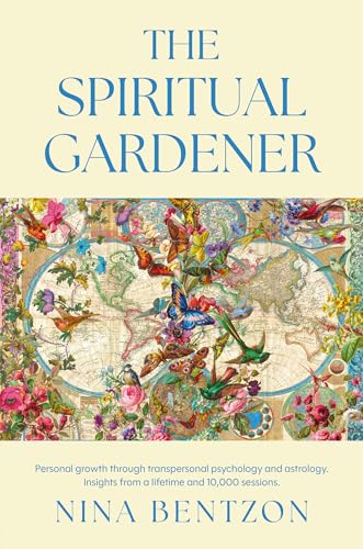THE SPIRITUAL GARDENER: Personal growth through transpersonal psychology and astrology. Insights from a lifetime and 10 000 sessions. (Kindle Edition)