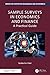 Sample Surveys in Economics and Finance: A Practical Guide (Chapman and Hall/CRC Series on Statistics in Business and Economics)