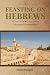 Feasting on Hebrews by David Padgett