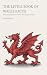 The Little Book of Wales Facts: Fascinating Things You Never Knew About the Land of Dragons