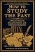 How to Study the Past: A Pr...
