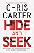 Hide and Seek by Chris Carter Hide and Seek by Chris Carter