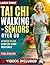 Tai Chi Walking for Seniors Over 60 by Grace M. Tao