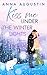 Kiss me under the Winter Lights: Roman | Herzerwärmende Grumpy x Sunshine Winter Romance im verschneiten Kanada (German Edition)