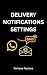 Delivery Notifications Sett...