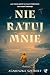 Nie ratuj mnie