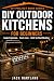 DIY OUTDOOR KITCHENS FOR BEGINNERS Looks Expensive. by Jack Hartland