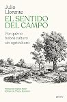 El sentido del campo: Por qué no habrá cultura sin agricultura (Deusto) (Spanish Edition) El sentido del campo: Por qué no habrá cultura sin agricultura (Deusto) (Spanish Edition)