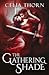 The Gathering Shade by Celia Thorn The Gathering Shade by Celia Thorn
