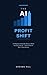The AI Profit Shift: 10 beg...