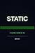 STATIC: A Cultural History ...