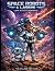 Galactic Space Robots With Lasers by Nathan Wu