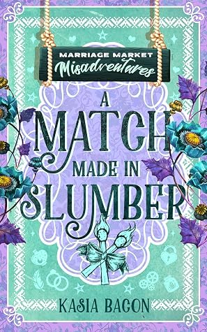 A Match Made in Slumber (Marriage Market Misadventures)