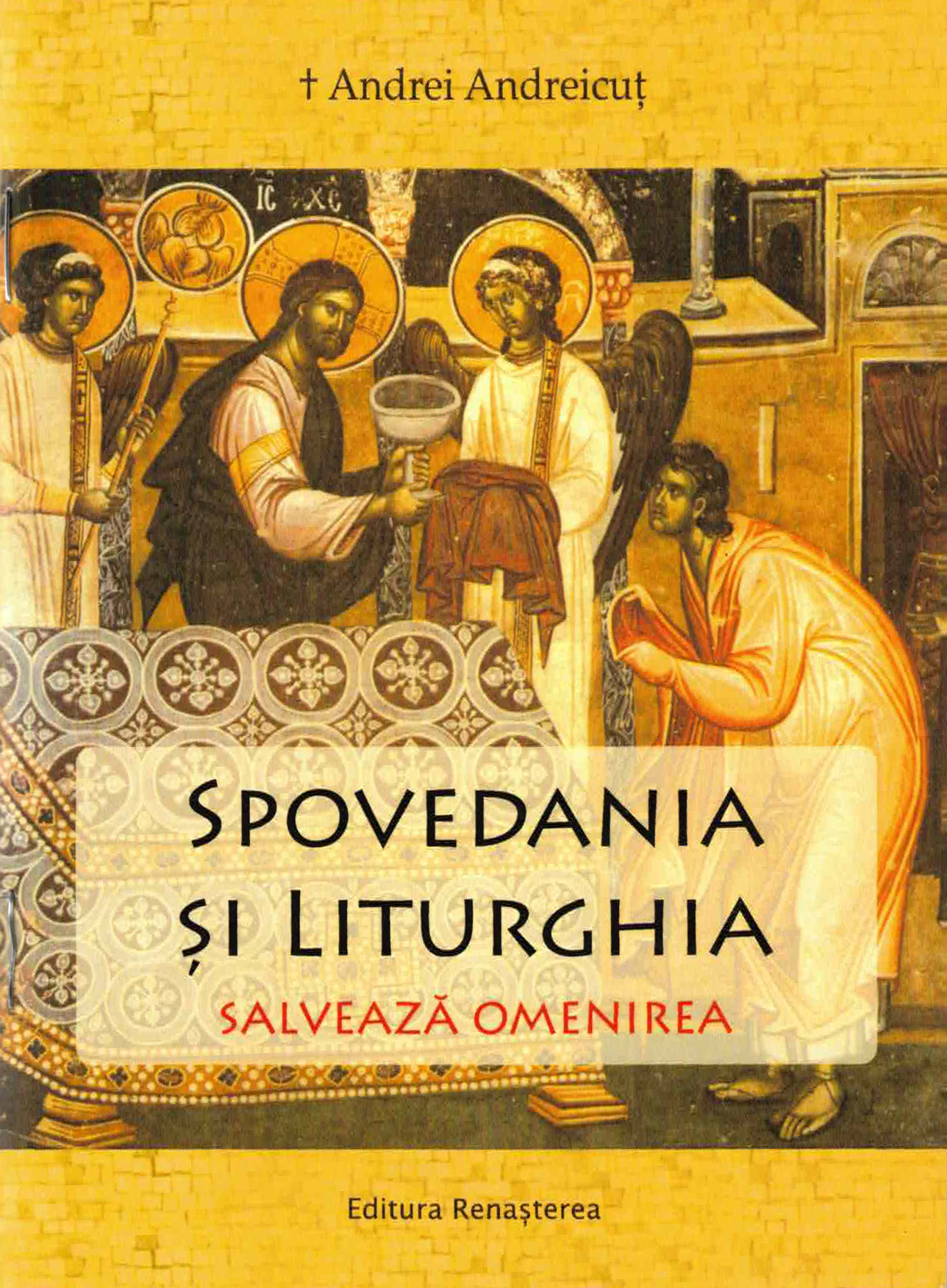 Spovedania si Liturghia salvează omenirea